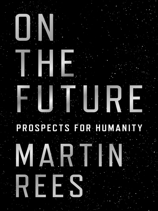 Title details for On the Future by Martin Rees - Wait list